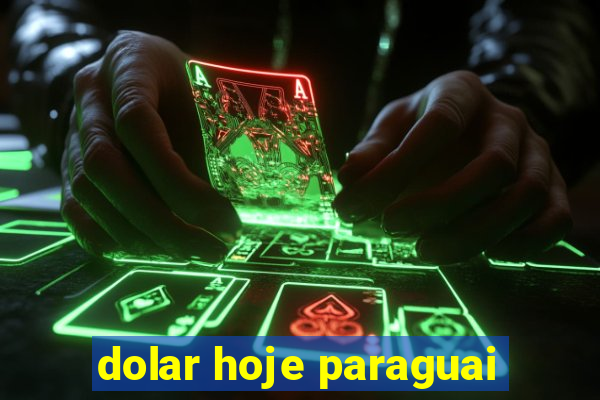 dolar hoje paraguai